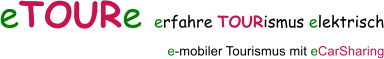 eTOURe erfahre TOURismus elektrisch e-mobiler Tourismus mit eCarSharing